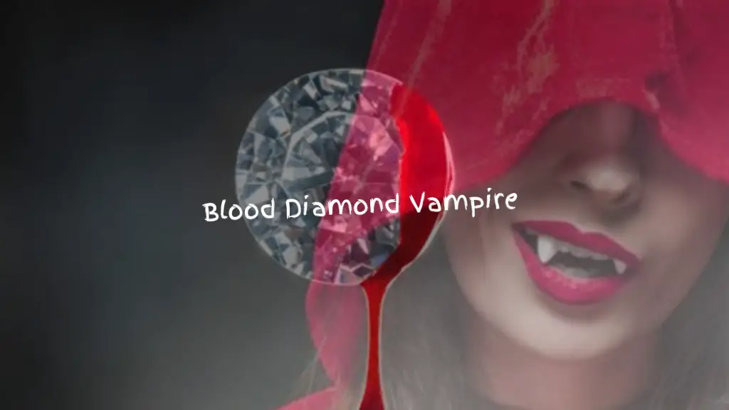 Blood Diamond Vampire