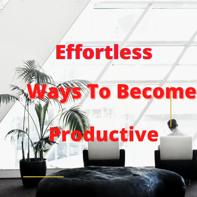 Effortless Ways to Become Productive Limited PLR