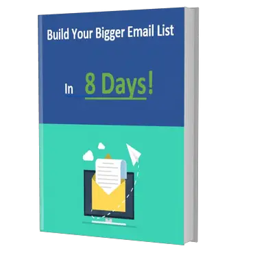 Build your bigger email list in 8 days