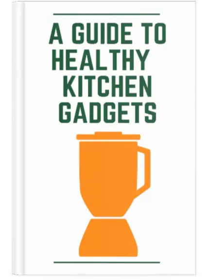 A Guide to Healthy Kitchen Gadgets