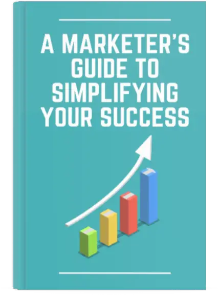 A Marketer's Guide to Simplifying Your Success