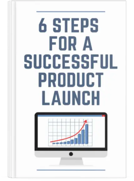 6 Steps for a Successful Product Launch