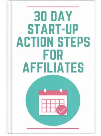 30 Day Start-Up Action Steps for Affiliates
