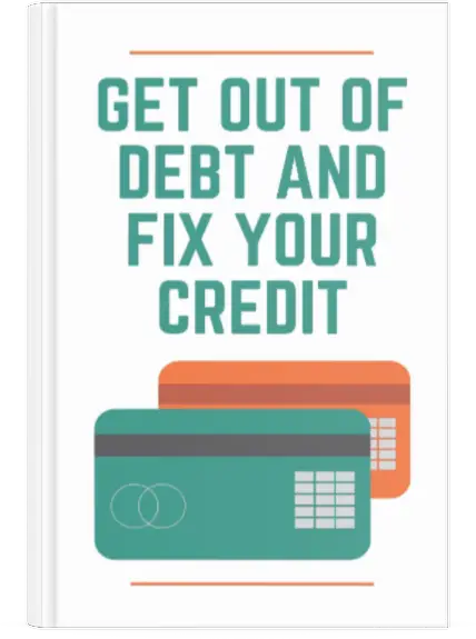Get Out of Debt and Fix Your Credit
