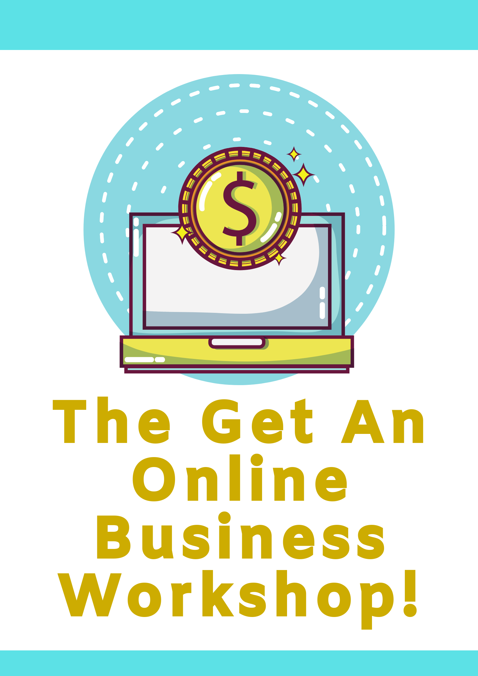 The Get An Online Business Workshop