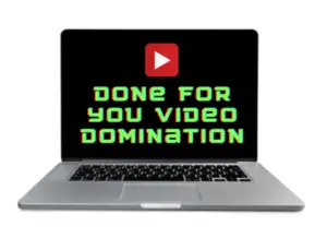Done For You Video Domination