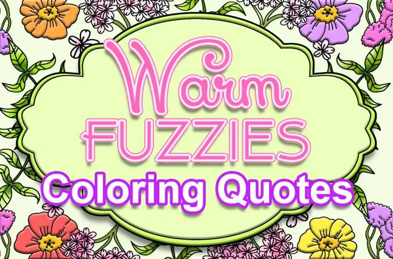 Warm Fuzzies Coloring Quotes