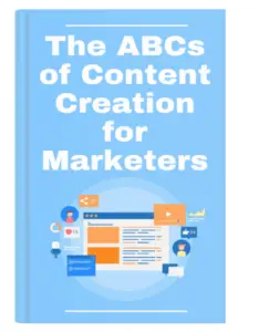 The ABCs of Content Creation for Marketers