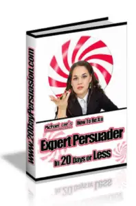 How To Be An Expert Persuader... In 20 Days Or Less