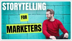 Storytelling for Marketers