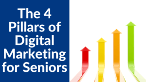 The 4 Pillars of Digital Marketing for Seniors