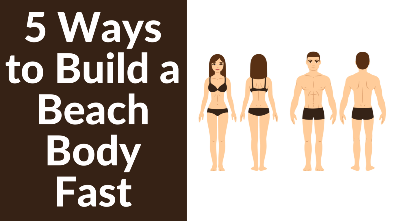 5waystobuildabeachbodyfast