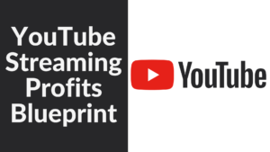 YouTube Streaming Profits Blueprint