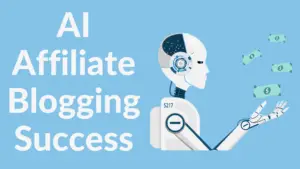 AI Affiliate Blogging Success 