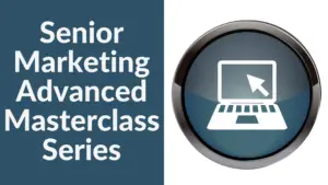 Senior Marketing Advanced Masterclass Part 28