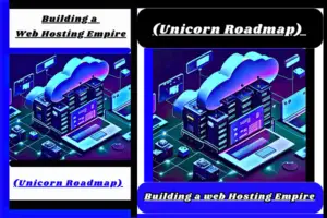 (Unicorn Roadmap) Building a web Hosting Empire