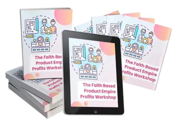 Thefaithbasedproductempireworkshop
