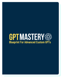 GPT Mastery Blueprint